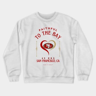 I'LL BE ALWAYS FAITHFUL TO THE BAY Crewneck Sweatshirt